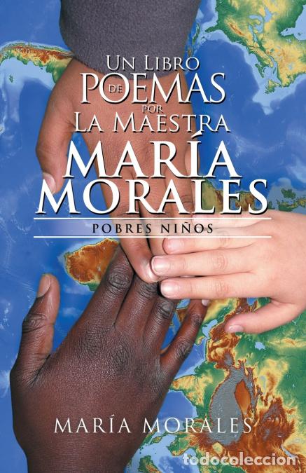 Libri: Un Libro De Poemas Por La Maestra Mar&iacute;a Morales - Pobres Ni&ntilde;os - Maria Morales