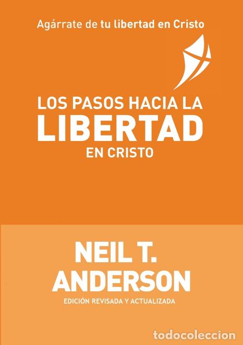 Libri: Los Pasos Hacia la Libertad en Cristo - Neil T Anderson,Nancy Maldonado,Robert H Reed