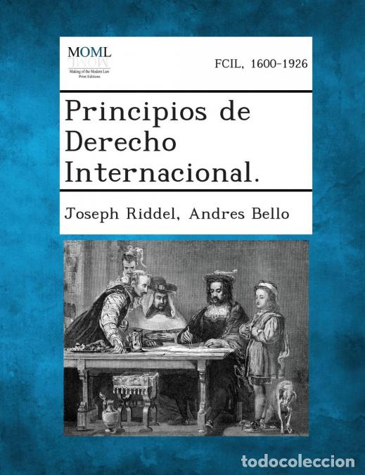 Libri: Principios de Derecho Internacional. - Andr&eacute;s Bello,Joseph Riddel