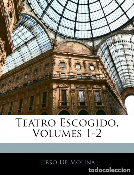B&uuml;cher: Teatro Escogido, Volumes 1-2 - Tirso de Molina