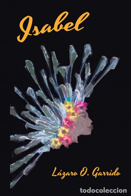 Libri: Isabel - L&aacute;zaro OGarrido,Lazaro O. Garrido