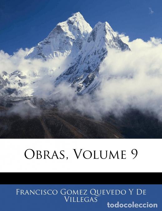 Libros: Obras; Volume 9 - Francisco Gomez Quevedo Y De Villegas