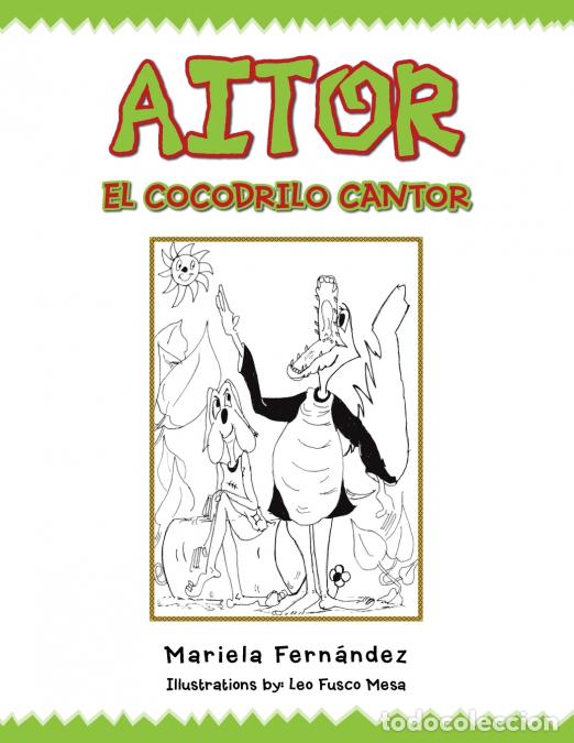 B&uuml;cher: Aitor El Cocodrilo Cantor - Mariela Fern&aacute;ndez,Leo Fusco Mesa