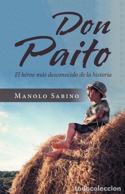 B&uuml;cher: Don Paito - El H&eacute;roe M&aacute;s Desconocido De La Historia - Manolo Sabino