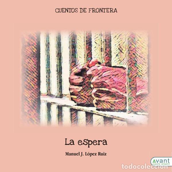 Libri: La espera - Cuentos de frontera - Manuel L&oacute;pez Ruiz