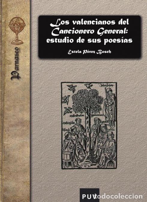 Livres: Los valencianos del Cancionero General: estudio de sus poes&iacute;as - Estela P&eacute;rez Bosch