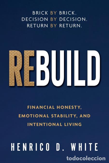 Libros: REBUILD - Financial Honesty, Emotional Stability, and Intentional Living - Henrico D White