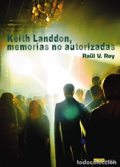 Libri: Keith Landdon, memorias no autorizadas - VRey Ra&uuml;l,V. Rey Ra&uuml;l