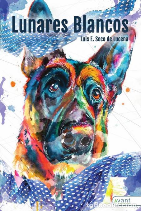 Libri: Lunares blancos - Luis E Seco de Lucena,Luis E. Seco de Lucena,Luis E. Seco de Lucena