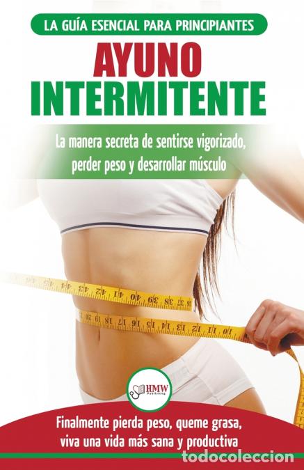 books: Ayuno Intermitente - Gu&iacute;a esencial a la dieta del ayuno intermitente para principiantes - m&eacute;todos ef