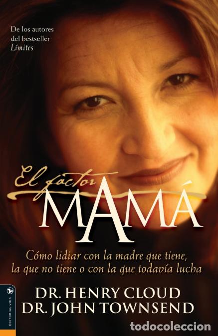B&uuml;cher: El El Factor Mam?? - C??mo Lidiar Con La Madre Que Tiene, La Que No Tiene O Con La Que Todav??a Luch