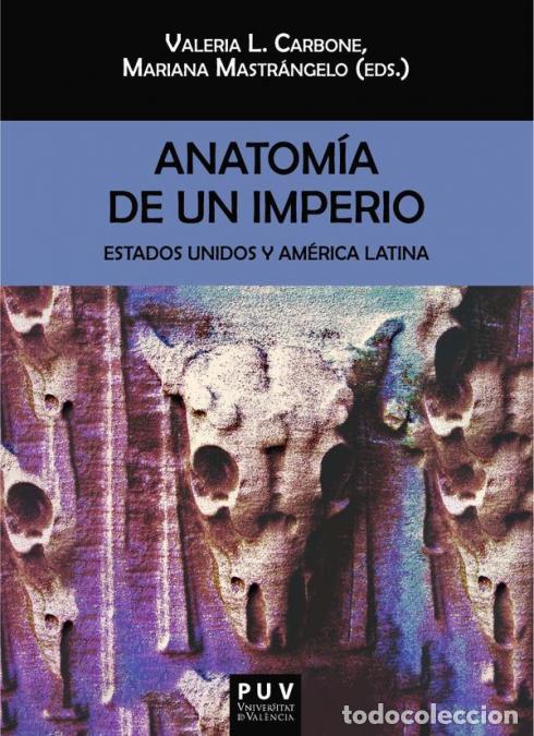 books: Anatom&iacute;a de un imperio - Estados Unidos y Am&eacute;rica Latina - Autores Varios,Mariana Mastr&aacute;ngelo,Valeri