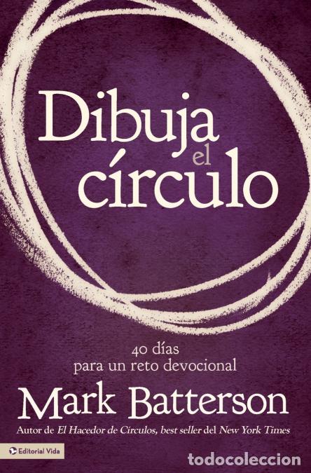 Libri: El Dibuja el c??rculo, Devocional - El desaf??o de 40 d??as de oraci??n = Draw the Circle - Mark Bat