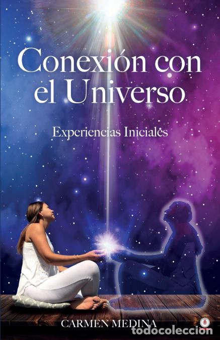 Livres: Conexi&oacute;n con el Universo - Experiencias iniciales - Carmen Medina