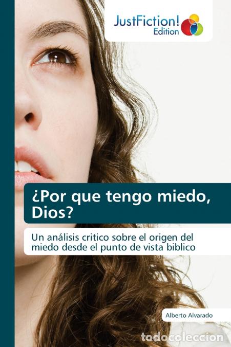 B&uuml;cher: &iquest;Por que tengo miedo, Dios? - Alberto Alvarado