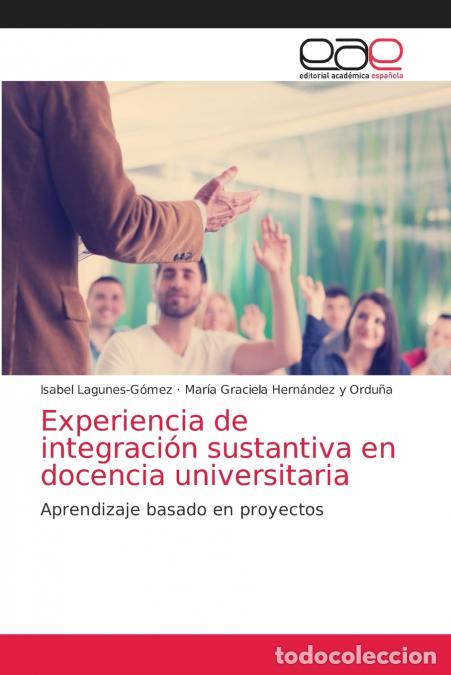 B&uuml;cher: Experiencia de integraci&oacute;n sustantiva en docencia universitaria - Isabel Lagunes-G&oacute;mez,Maria Graciel