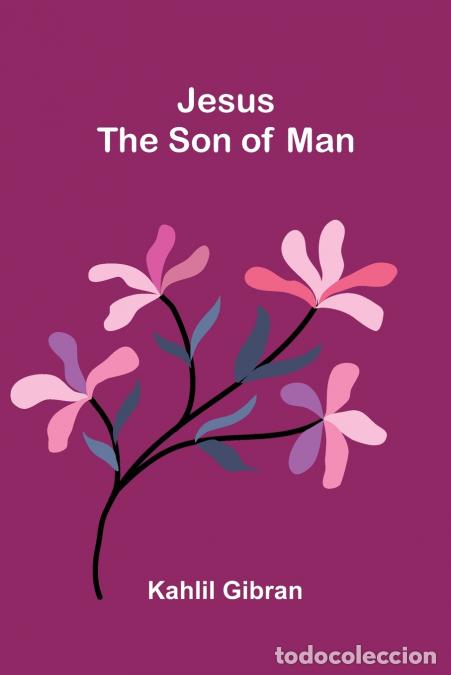 Livres: Jesus the Son of Man - Kahlil Gibran