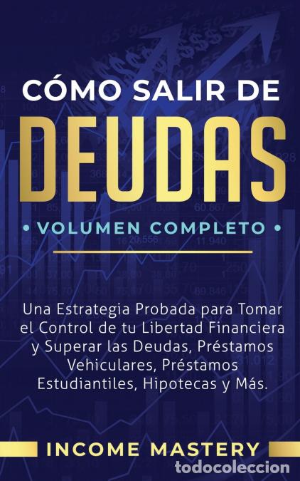 books: C&oacute;mo Salir de Deudas - Una Estrategia Probada Para Tomar El Control de Tu Libertad Financiera y Supe