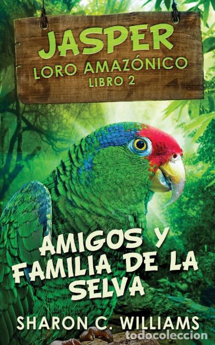 Libri: Amigos y Familia de la Selva - Sharon CWilliams,Sharon C. Williams