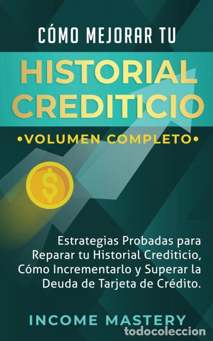 books: C&oacute;mo Mejorar Tu Historial Crediticio - Estrategias Probadas Para Reparar Tu Historial Crediticio, C&oacute;