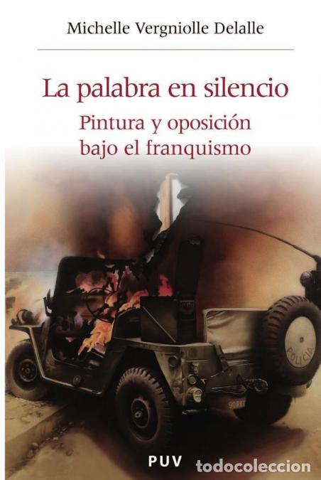 books: La palabra en silencio - Pintura y oposici&oacute;n bajo el franquismo - Michelle Vergniolle Delalle,Maria