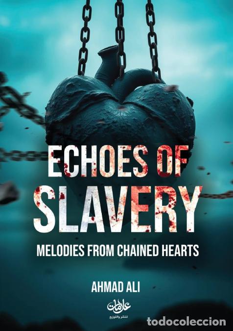 books: Echoes of Slavery - Melodies from Chained Hearts - Ahmad Ali