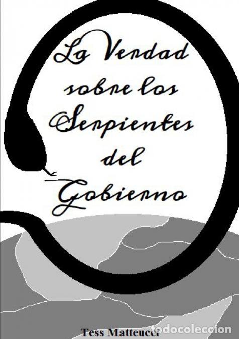 books: La Verdad sobre los Serpientes del Gobierno - Tess Matteucci