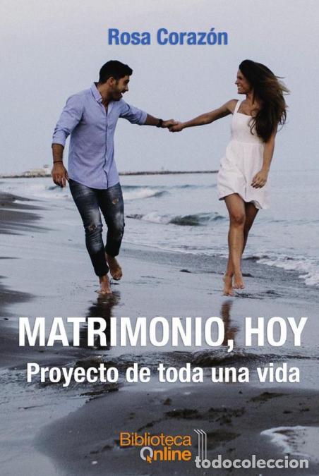 B&uuml;cher: Matrimonio, Hoy: Proyecto de toda una vida - Rosa Coraz&oacute;n