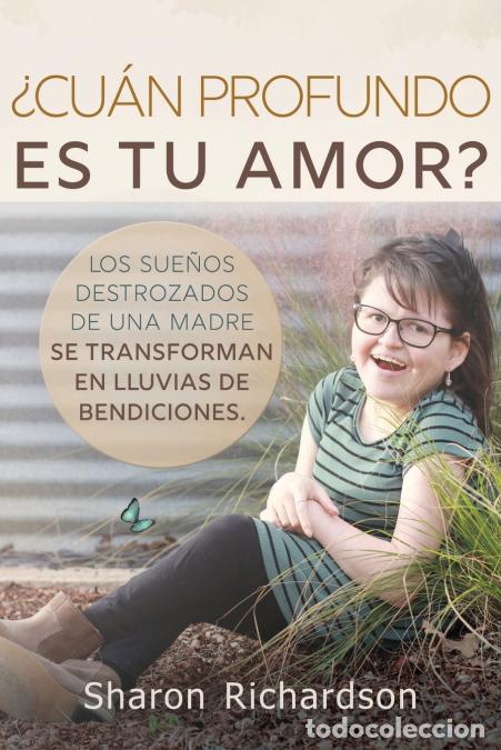 Livres: &iquest;Cu&aacute;n Profundo Es Tu Amor? - Sharon Richardson