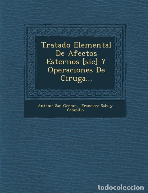 Livres: Tratado Elemental De Afectos Esternos [sic] Y Operaciones De Cirug?a... - Antonio San Germ?n,Francis