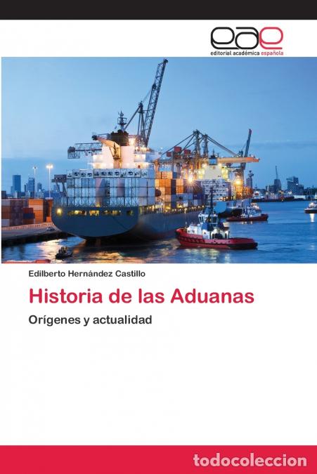 Livres: Historia de las Aduanas - Edilberto Hern&aacute;ndez Castillo