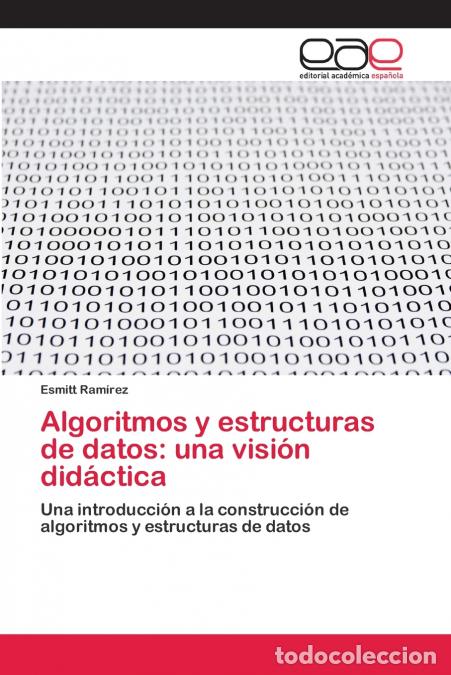 B&uuml;cher: Algoritmos y estructuras de datos - una visi&oacute;n did&aacute;ctica - Esmitt Ram&iacute;rez