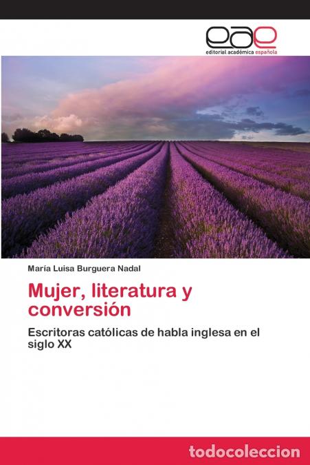 Livros: Mujer, literatura y conversi&oacute;n - Mar&iacute;a Luisa Burguera Nadal