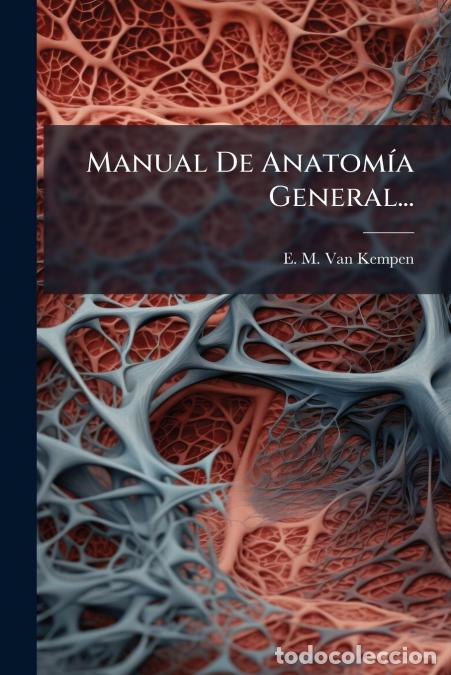 B&uuml;cher: Manual De Anatom&iacute;a General... - EMVan Kempen,E. M. Van Kempen