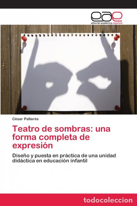 B&uuml;cher: Teatro de sombras - una forma completa de expresi&oacute;n - C&eacute;sar Pallar&eacute;s