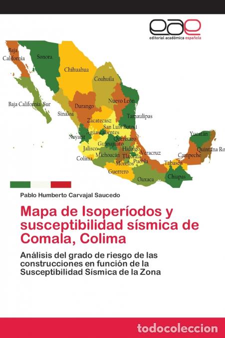 B&uuml;cher: Mapa de Isoper&iacute;odos y susceptibilidad s&iacute;smica de Comala, Colima - Pablo Humberto Carvajal Saucedo