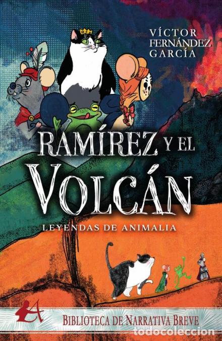 books: Leyendas de animalia. Ram&iacute;rez y el volc&aacute;n - V&iacute;ctor Fern&aacute;ndez Garc&iacute;a
