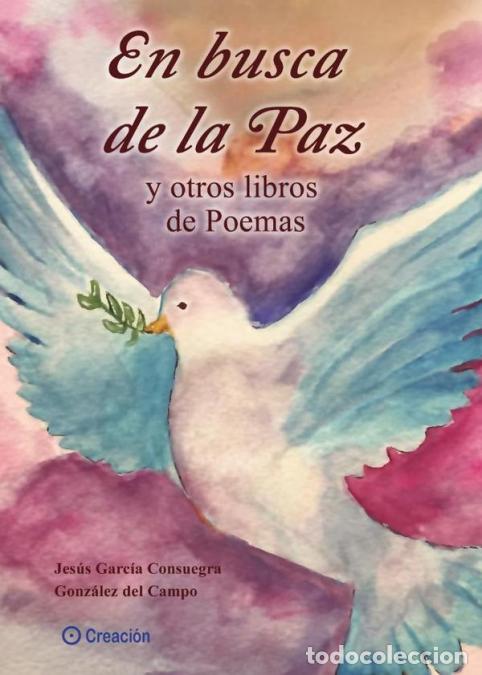 B&uuml;cher: En busca de la paz y otros libros de poemas - Jes&uacute;s Garc&iacute;a Consuegra Gonz&aacute;lez