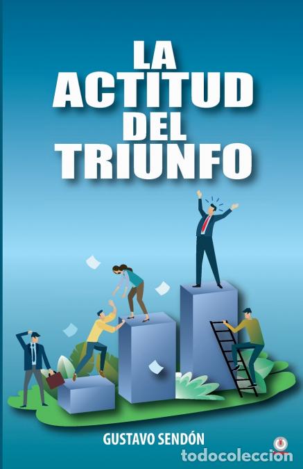 Libros: La actitud del triunfo - Gustavo Send&oacute;n - Foto 1
