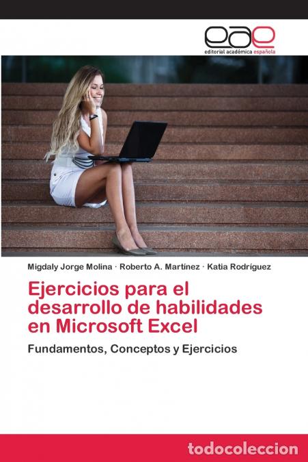 Libros: Ejercicios para el desarrollo de habilidades en Microsoft Excel - Migdaly Jorge Molina,Roberto AMart