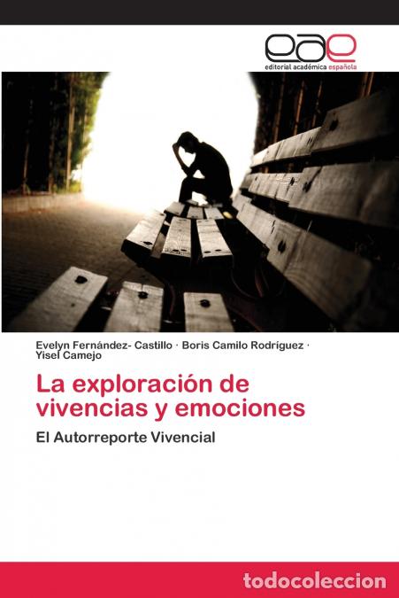 Libri: La exploraci&oacute;n de vivencias y emociones - Evelyn Fern&aacute;ndez- Castillo,Boris Camilo Rodr&iacute;guez,Yisel Ca
