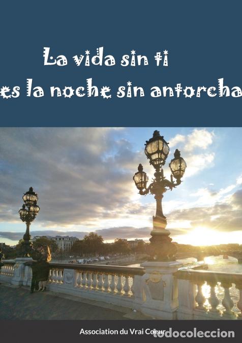 Livres: La vida sin ti es la noche sin antorcha - Association d Association du Vrai Coeur,AssociatioAssociat