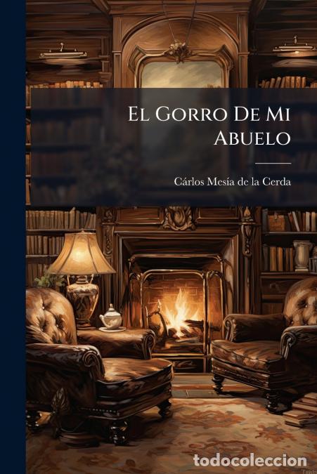 Libri: El Gorro De Mi Abuelo - Cuentos Fant&aacute;sticos En Prosa Y Verso - Carlos Mesia de la Cerda
