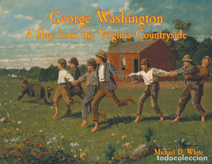 Libri: George Washington A Boy from the Virginia Countryside - Book 1 of The Illustrated Life and Adventure