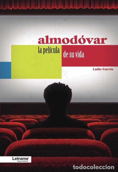 Livros: Almod&oacute;var. La pel&iacute;cula de su vida - Ladis Garc&iacute;a