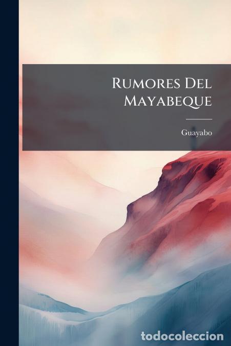 Libri: Rumores Del Mayabeque - Poes&iacute;as De Guayabo... - Guayabo