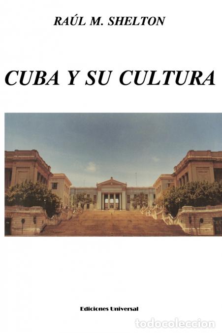 Libros: CUBA Y SU CULTURA - Raul M Shelton