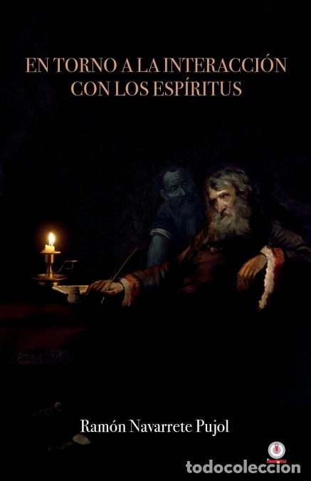 Libros: En torno a la interacci&oacute;n con los esp&iacute;ritus - Ram&oacute;n Navarrete Pujol - Foto 1