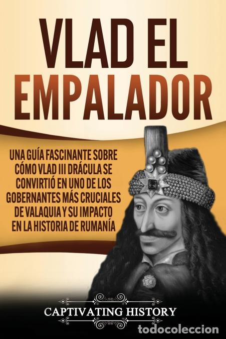 books: Vlad el Empalador - Una gu&iacute;a fascinante sobre c&oacute;mo Vlad III Dr&aacute;cula se convirti&oacute; en uno de los gober