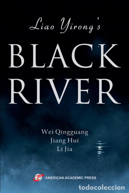 Libri: Liao Yirong?s Black River - Li Jia,Jiang Hui,Wei Qingguang